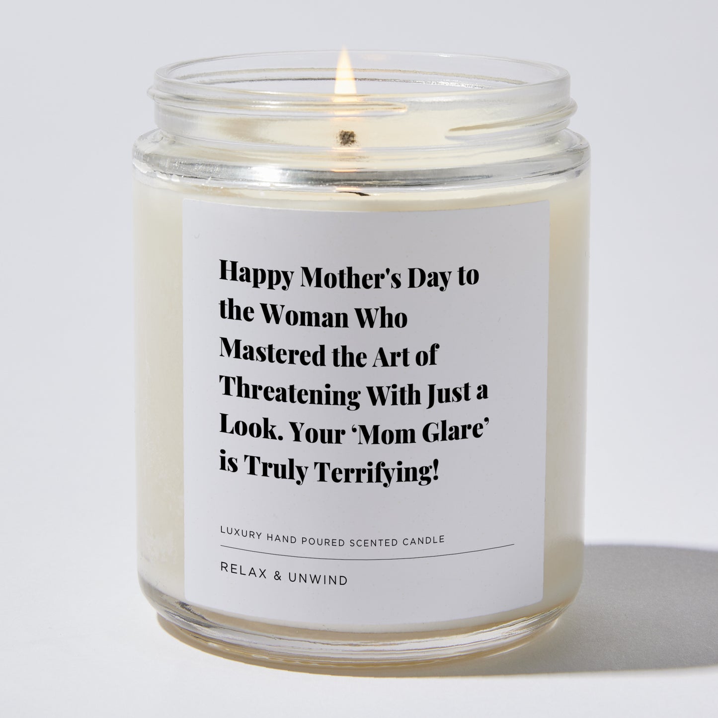 Gift for Mom - Happy Mother's Day to the woman who mastered the art of threatening with just a look. Your 'mom glare' is truly terrifying! - Candle