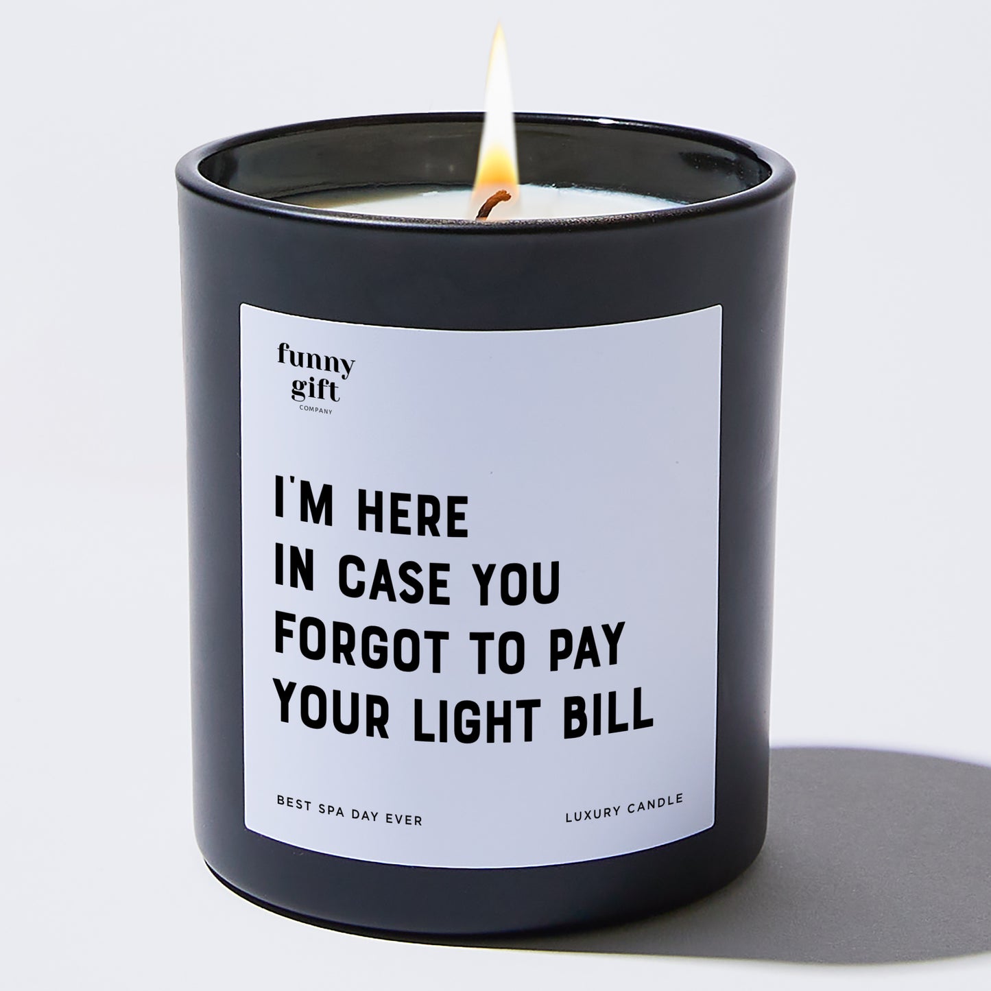 Unique Housewarming Gift - I'm Here In Case You Forgot To Pay Your Light Bill - Candle