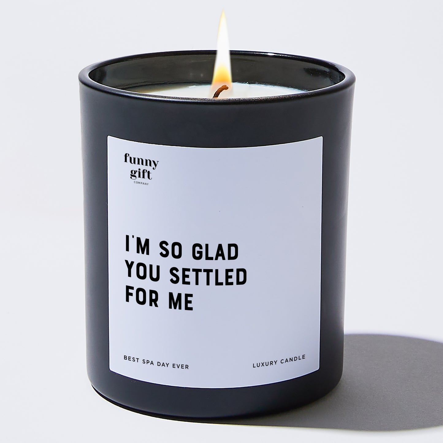 Anniversary Present - I'm So Glad You Settled for Me - Candle