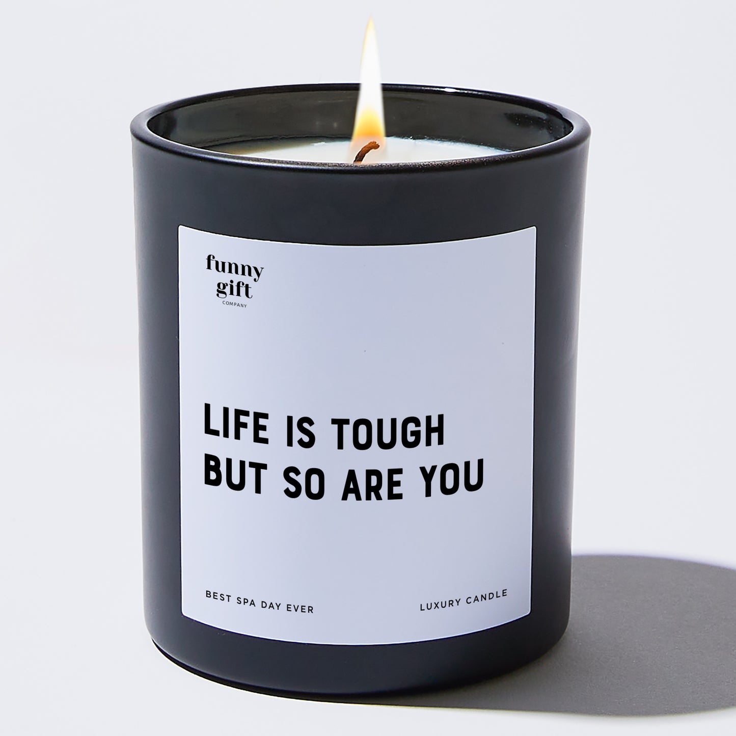 Self Care Gift - Life Is Tough But So Are You - Candle