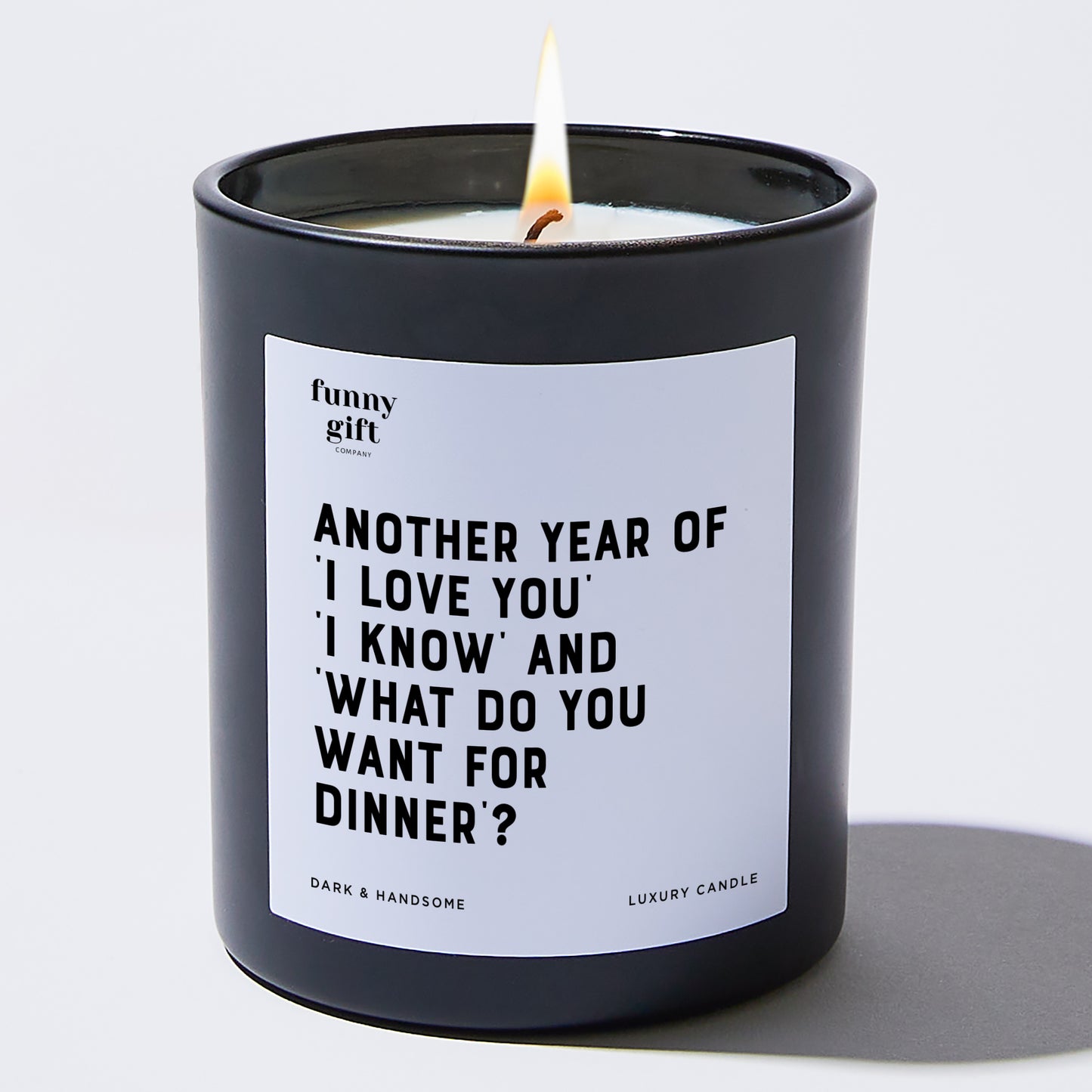 Anniversary Present - Another Year of 'I Love You,' 'I Know,' and 'What Do You Want for Dinner? - Candle