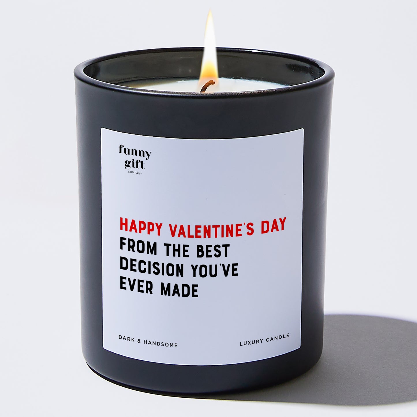 Anniversary Present - Happy Valentine's Day From the Best Decision You've Ever Made - Candle