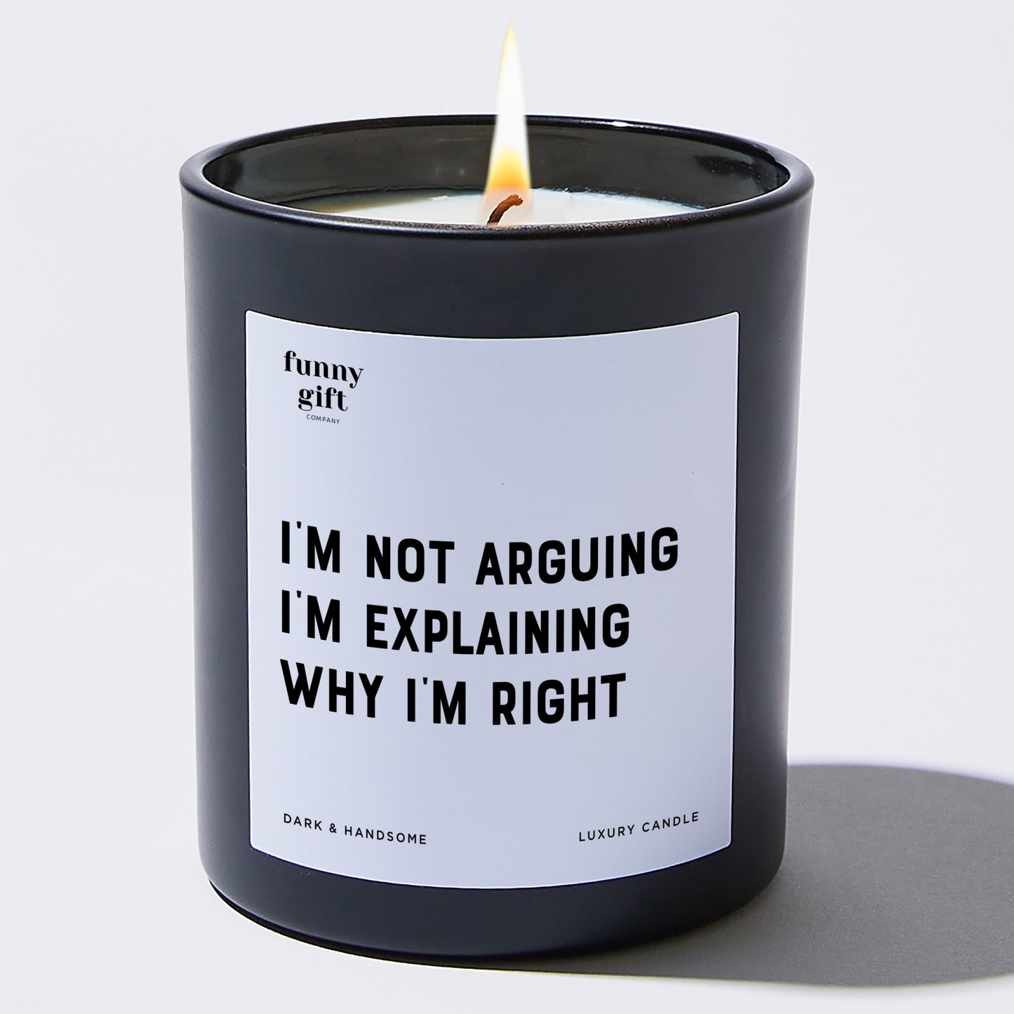 Funny Candles - I'm Not Arguing I'm Explaining Why I'm Right - Candle