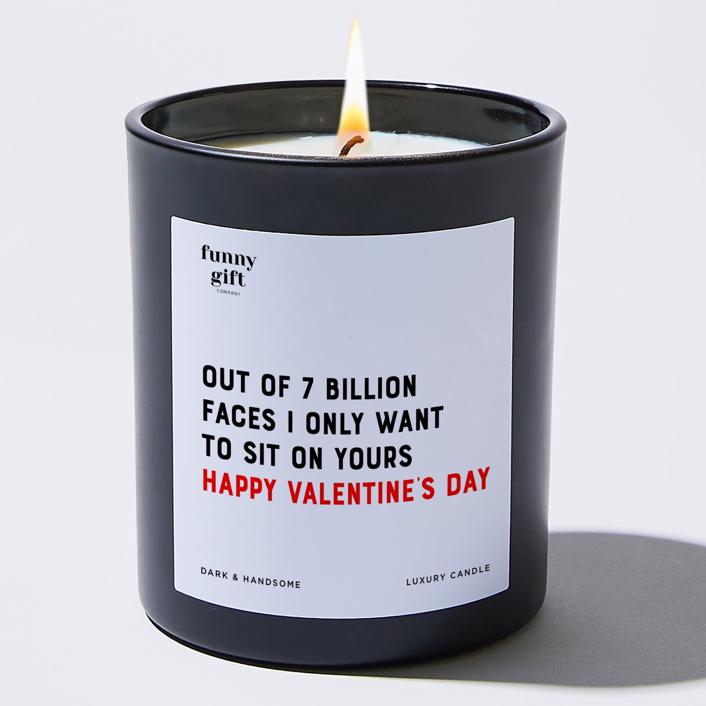 Anniversary Present - Out of 7 Billion Faces, I Only Want to Si on Yours Happy Valentine’s Day - Candle