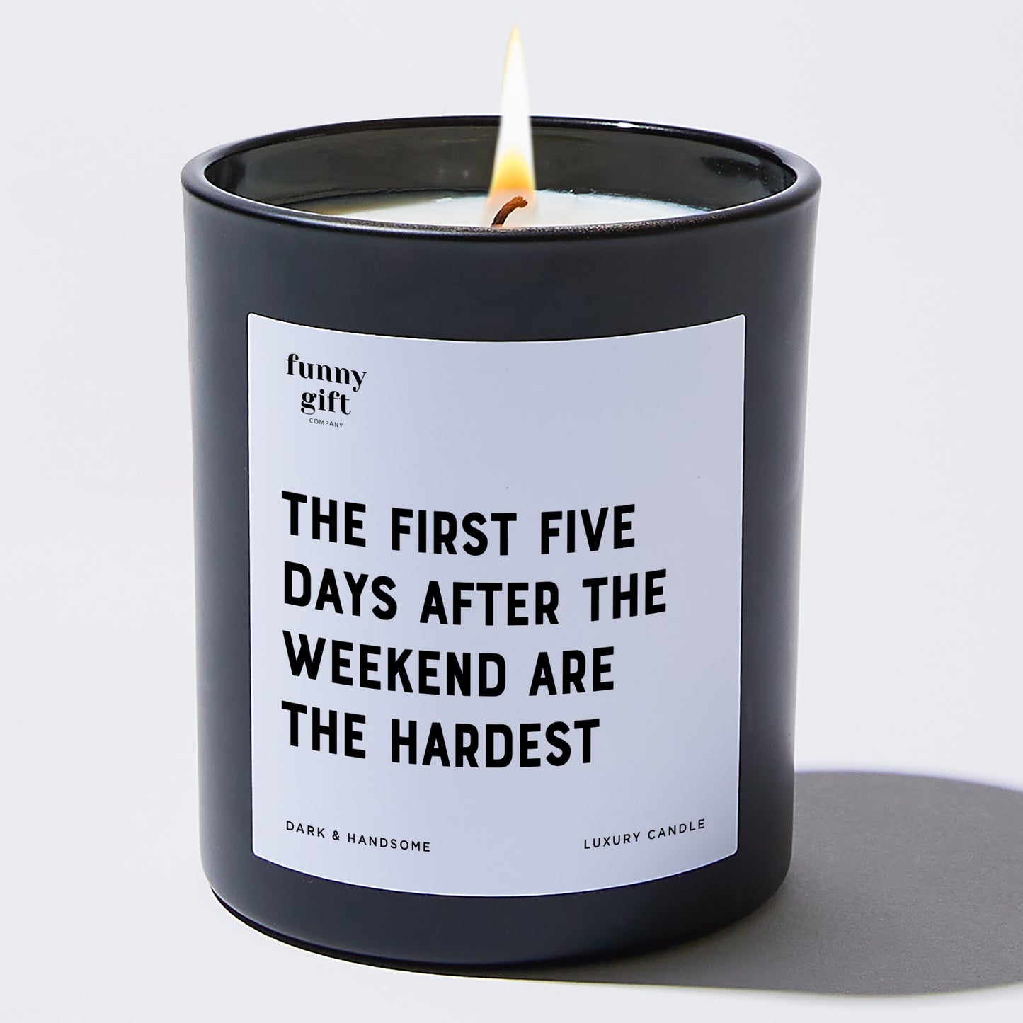 Funny Candles - The First Five Days After The Weekend Are The Hardest - Candle