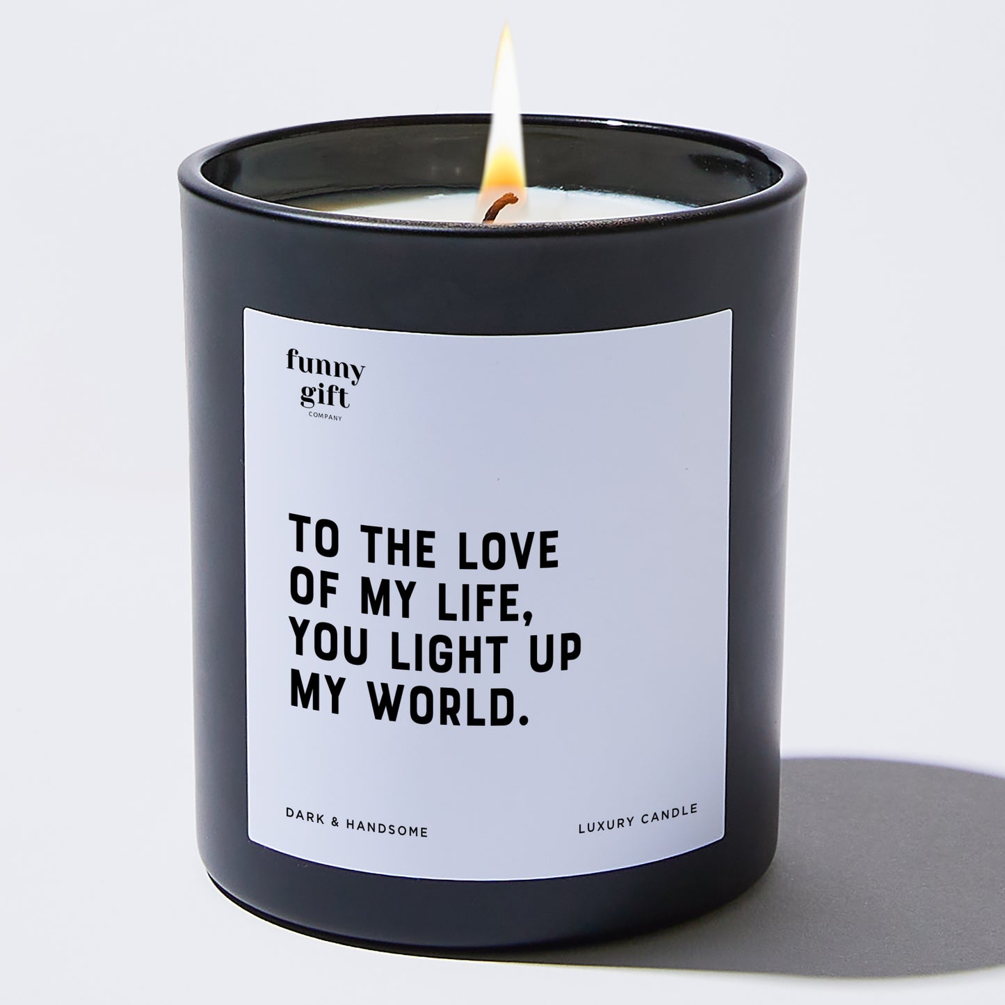 Anniversary Present - To the Love of My Life, You Light Up My World. - Candle