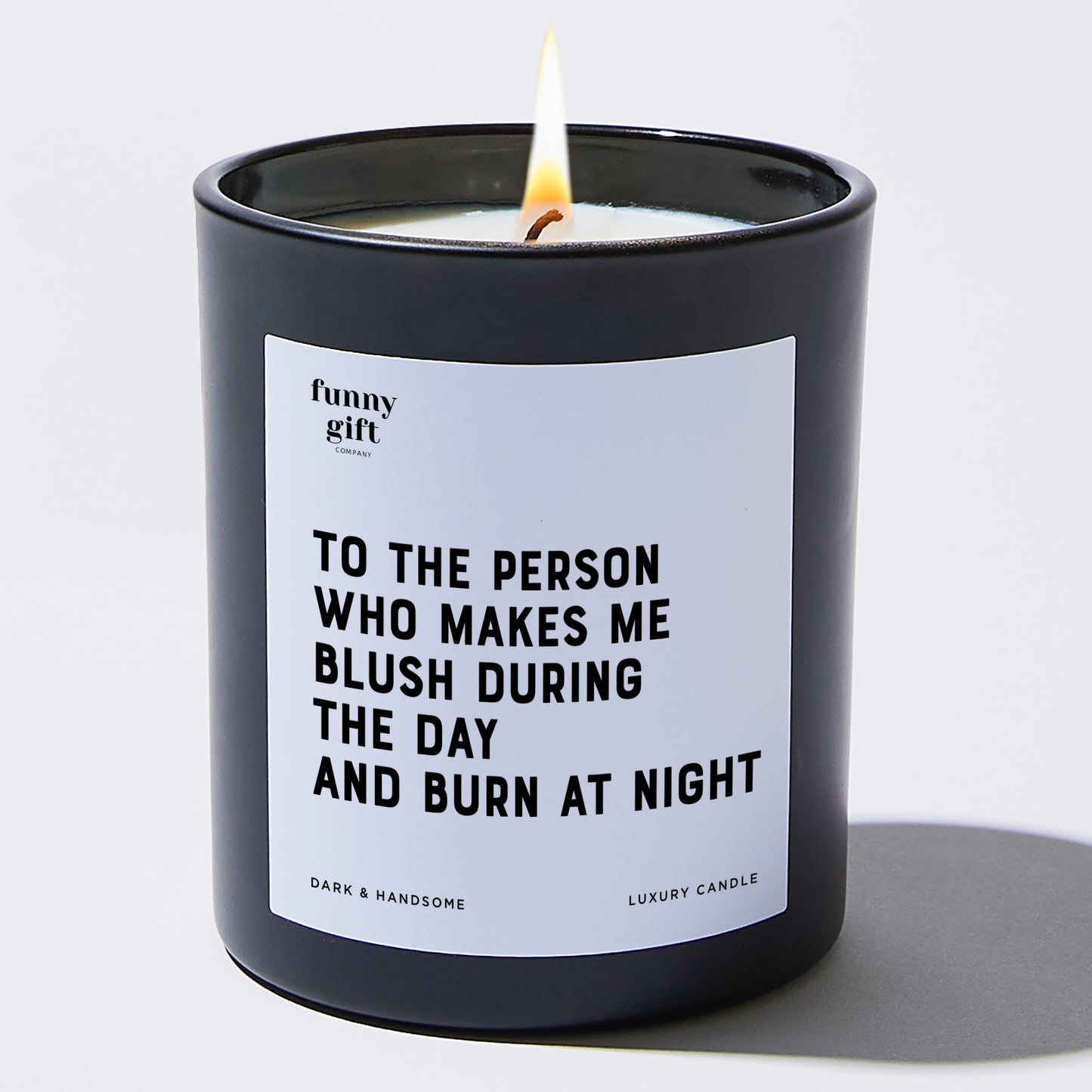 Anniversary Present - To the Person Who Makes Me Blush During the Day and Burn at Night - Candle