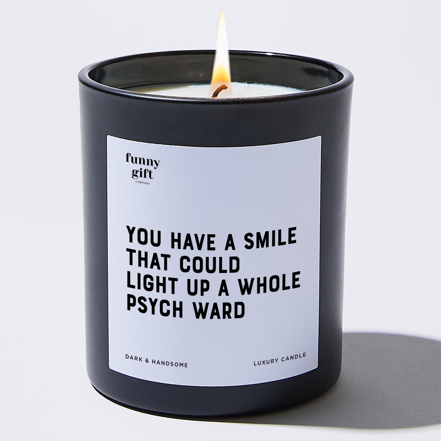 Anniversary Present - You Have a Smile That Could Light Up a Whole Psych Ward - Candle