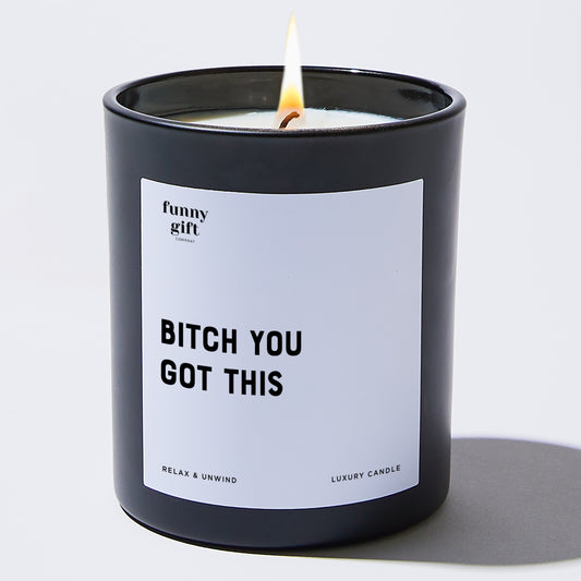 Self Care Gift Bitch You Got This - Funny Gift Company