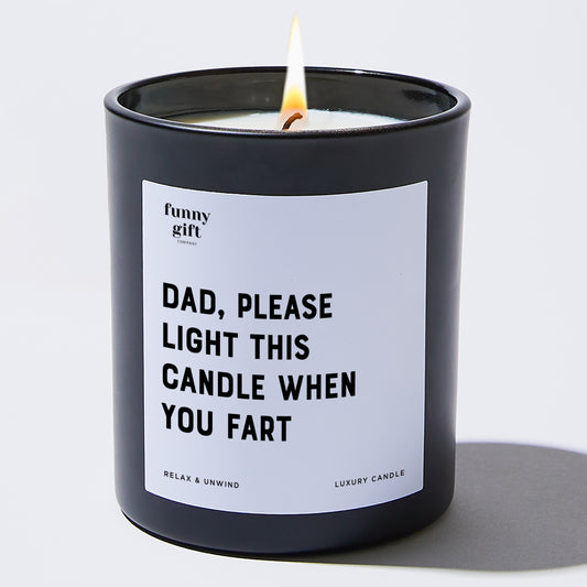 Gift for Father Dad Please Light This Candle When You Fart - Funny Gift Company