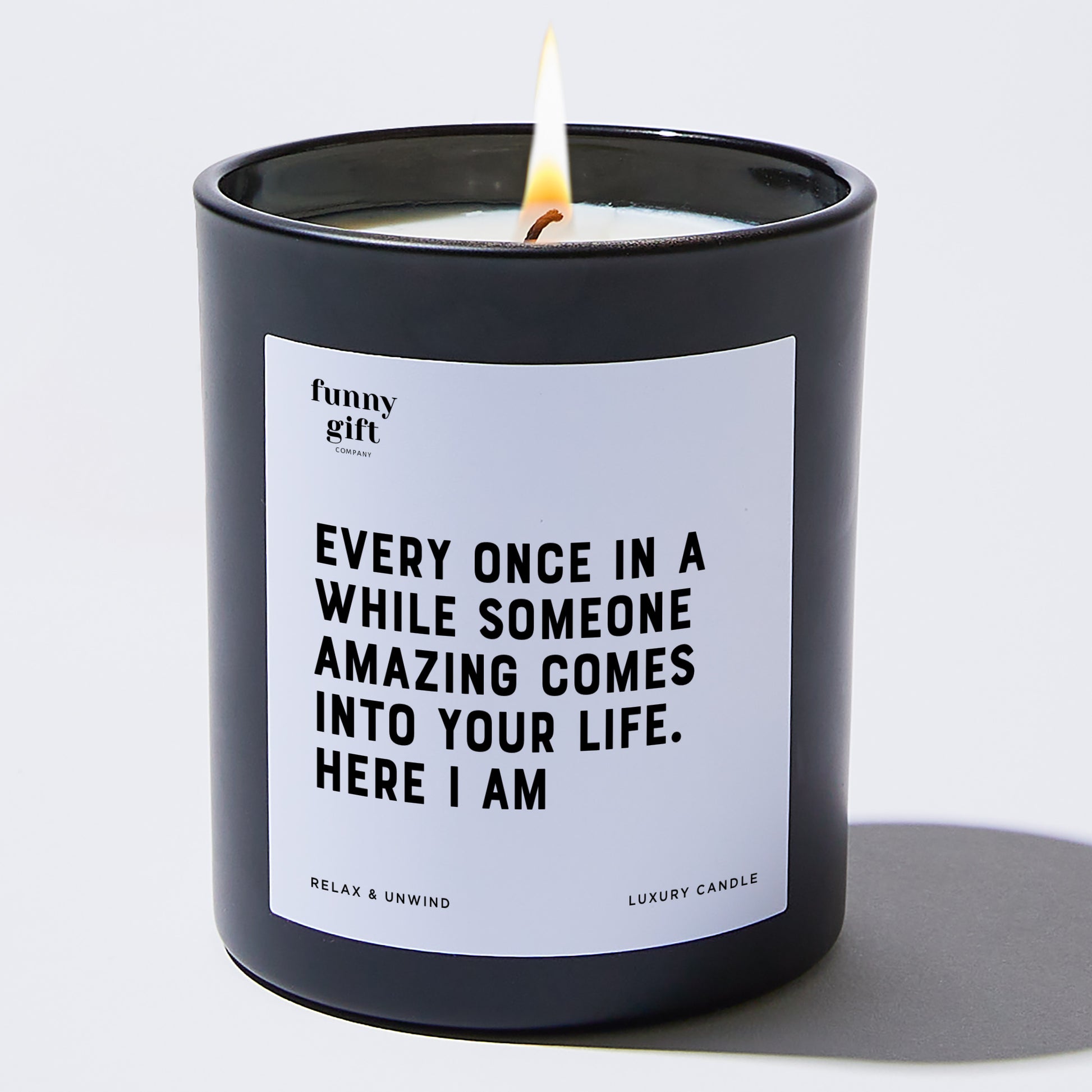 Anniversary Every Once in a While Someone Amazing Comes Into Your Life. Here I Am - Funny Gift Company