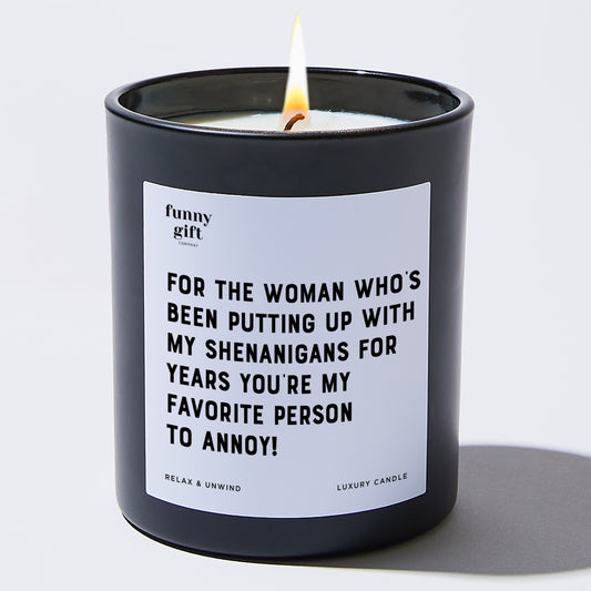 Anniversary For the Woman Who's Been Putting Up With My Shenanigans for Years. You're My Favorite Person to Annoy! - Funny Gift Company