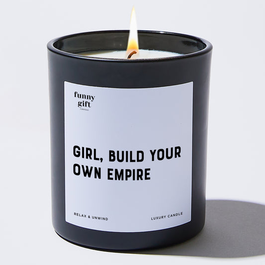 Self Care Gift Girl, Build Your Own Empire - Funny Gift Company