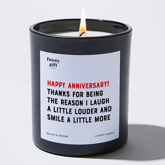 Anniversary Happy Anniversary! Thanks for Being the Reason I Laugh a Little Louder and Smile a Little More. - Funny Gift Company