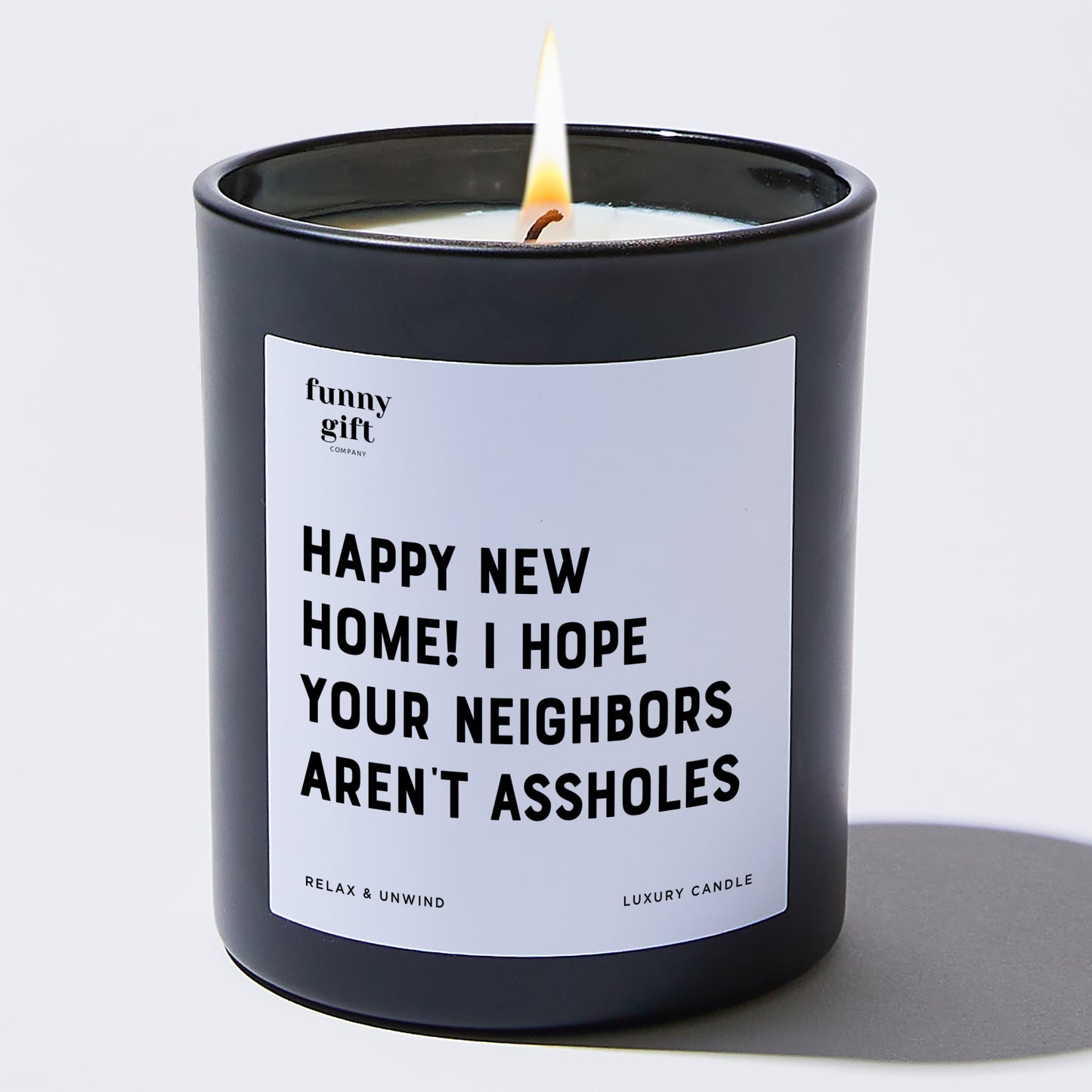 Unique Housewarming Gift Happy New Home! I Hope Your Neighbors Aren't Assholes - Funny Gift Company