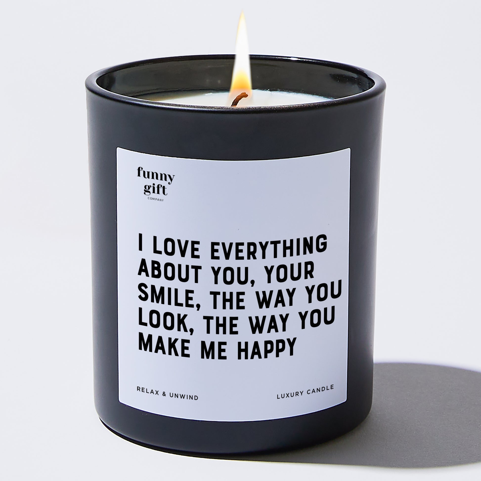 Anniversary I Love Everything About You Your Smile the Way You Look the Way You Make Me Happy - Funny Gift Company