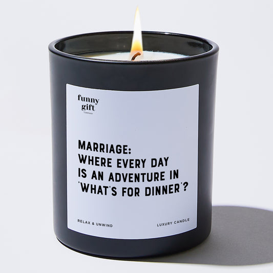 Anniversary Marriage: Where Every Day is an Adventure in What's for Dinner? - Funny Gift Company