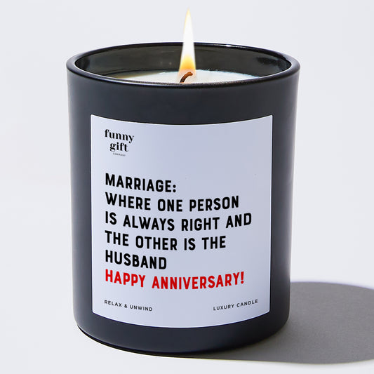 Anniversary Marriage: Where One Person is Always Right, and the Other is the Husband. Happy Anniversary! - Funny Gift Company