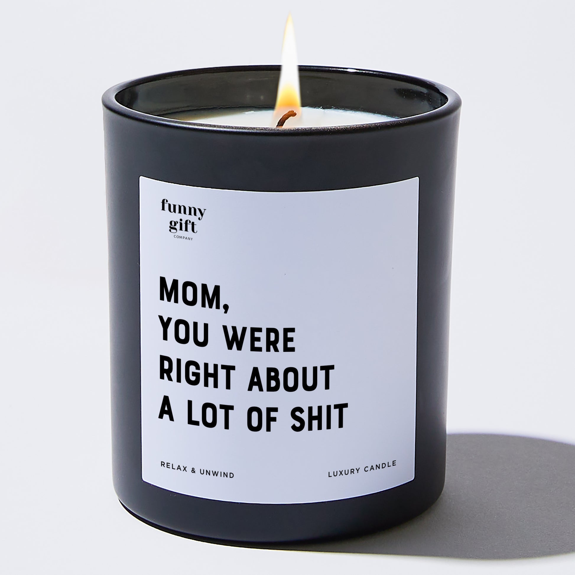 Gift for Mother Mom You Were Right About A Lot Of Shit - Funny Gift Company