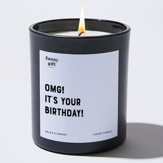 Happy Birthday Gift OMG! It's Your Birthday! - Funny Gift Company