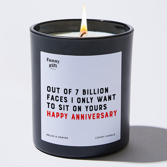 Anniversary Gift Out of 7 Billion Faces, I Only Want to on Yours Happy Anniversary - Funny Gift Company