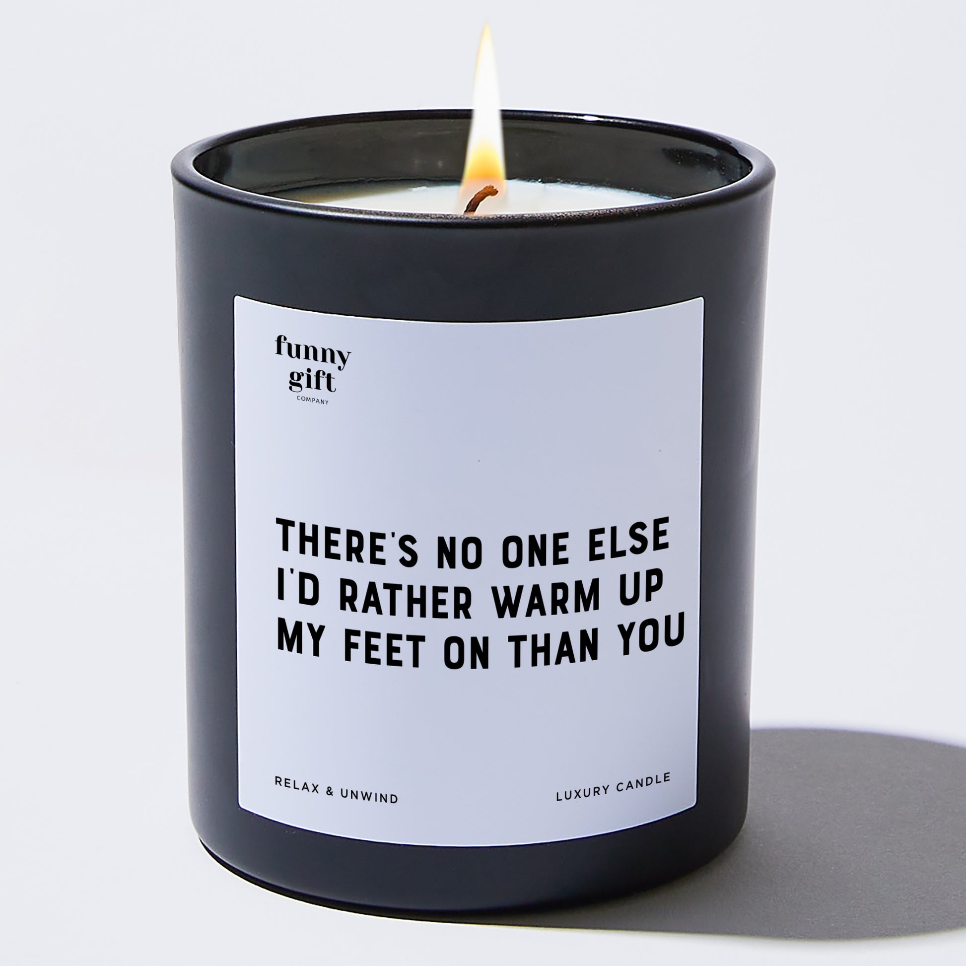 Anniversary There's No One Else I'd Rather Warm Up My Feet on Than You - Funny Gift Company