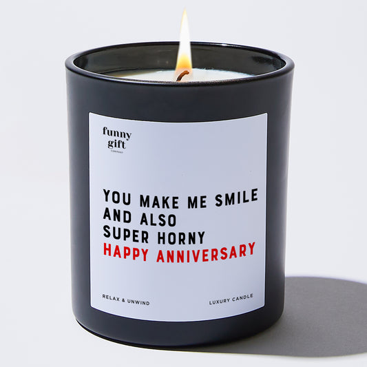 Anniversary Gift You Make Me Smile and Also Super Horny Happy Anniversary - Funny Gift Company