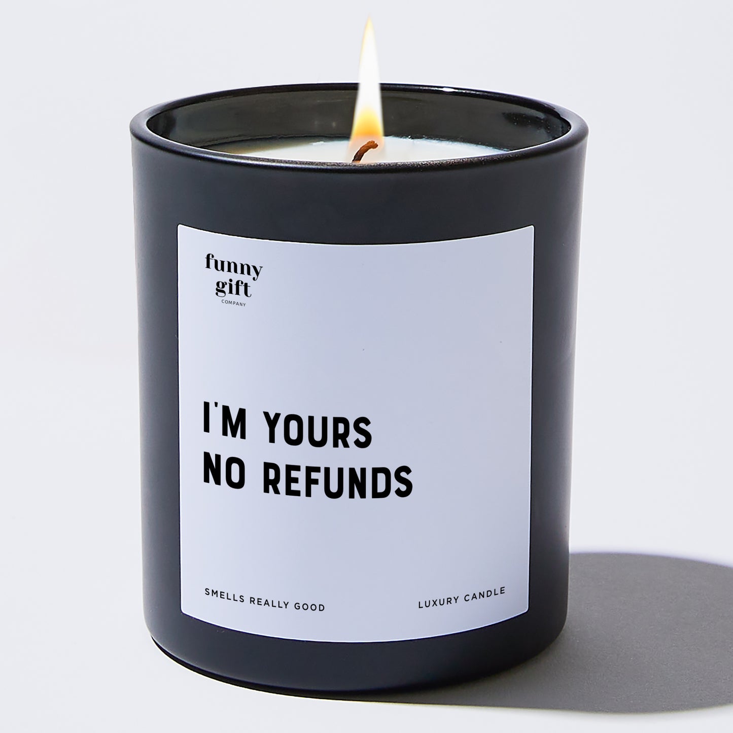 Anniversary Present - I'm Yours No Refunds - Candle