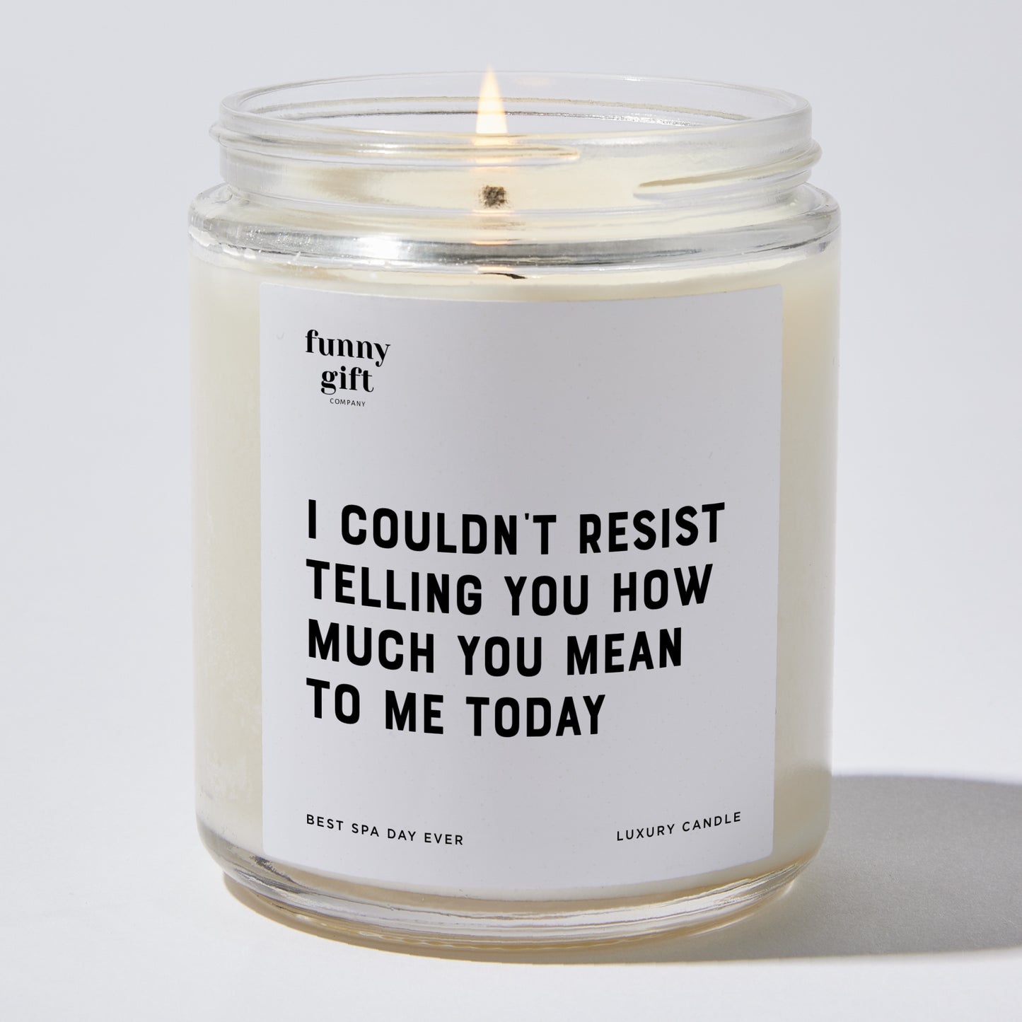 Anniversary Present - I Couldn't Resist Telling You How Much You Mean to Me Today. - Candle