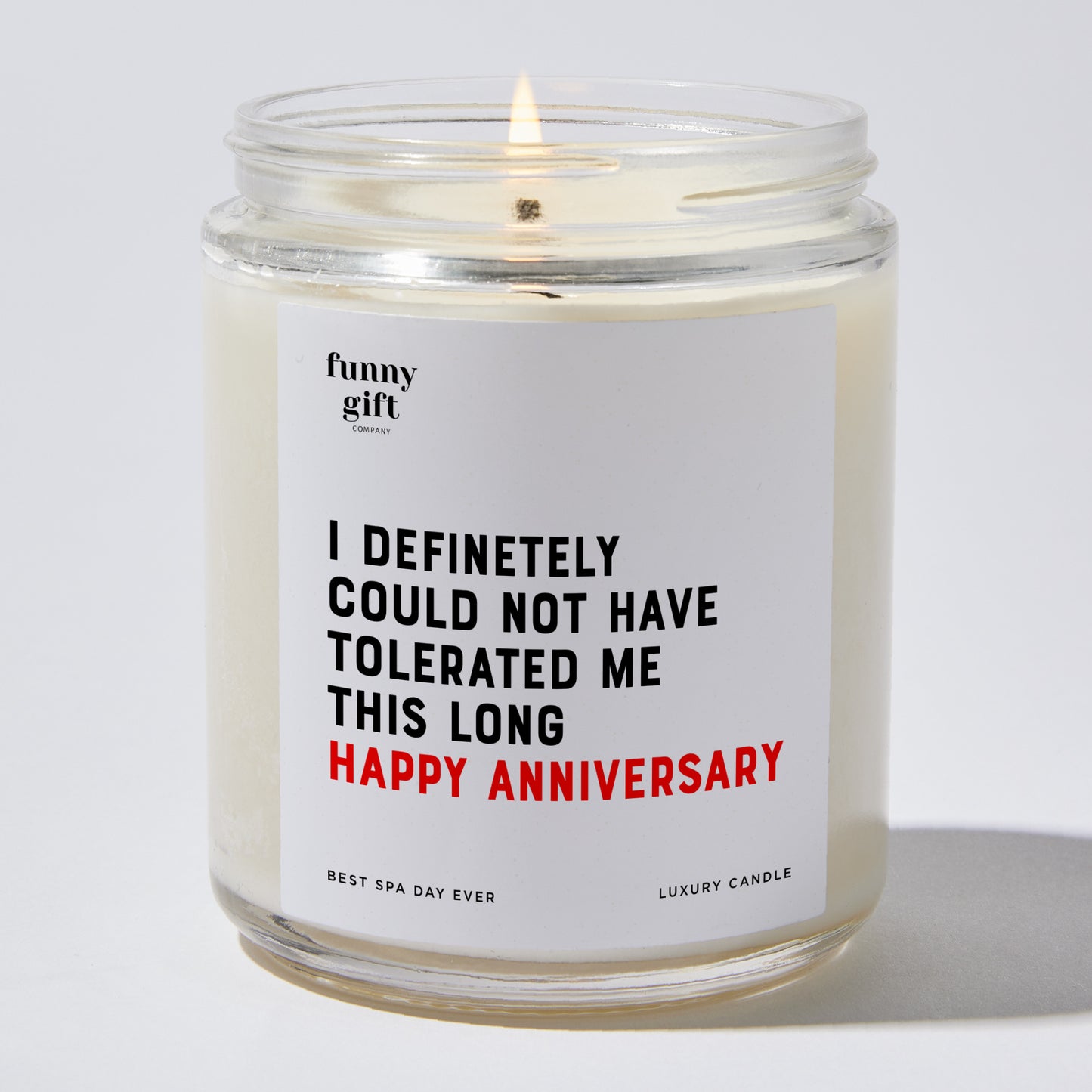 Anniversary Present - I Definitely Could Not Have Tolerated Me This Long Happy Anniversary - Candle