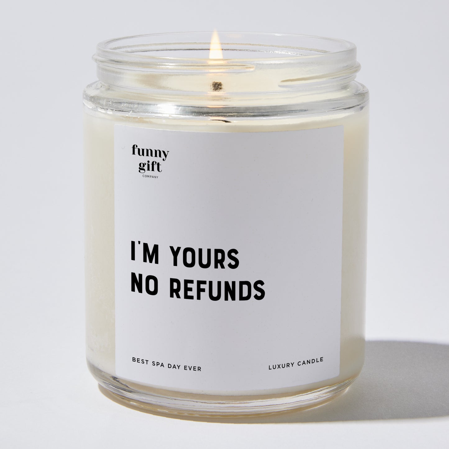 Anniversary Present - I'm Yours No Refunds - Candle