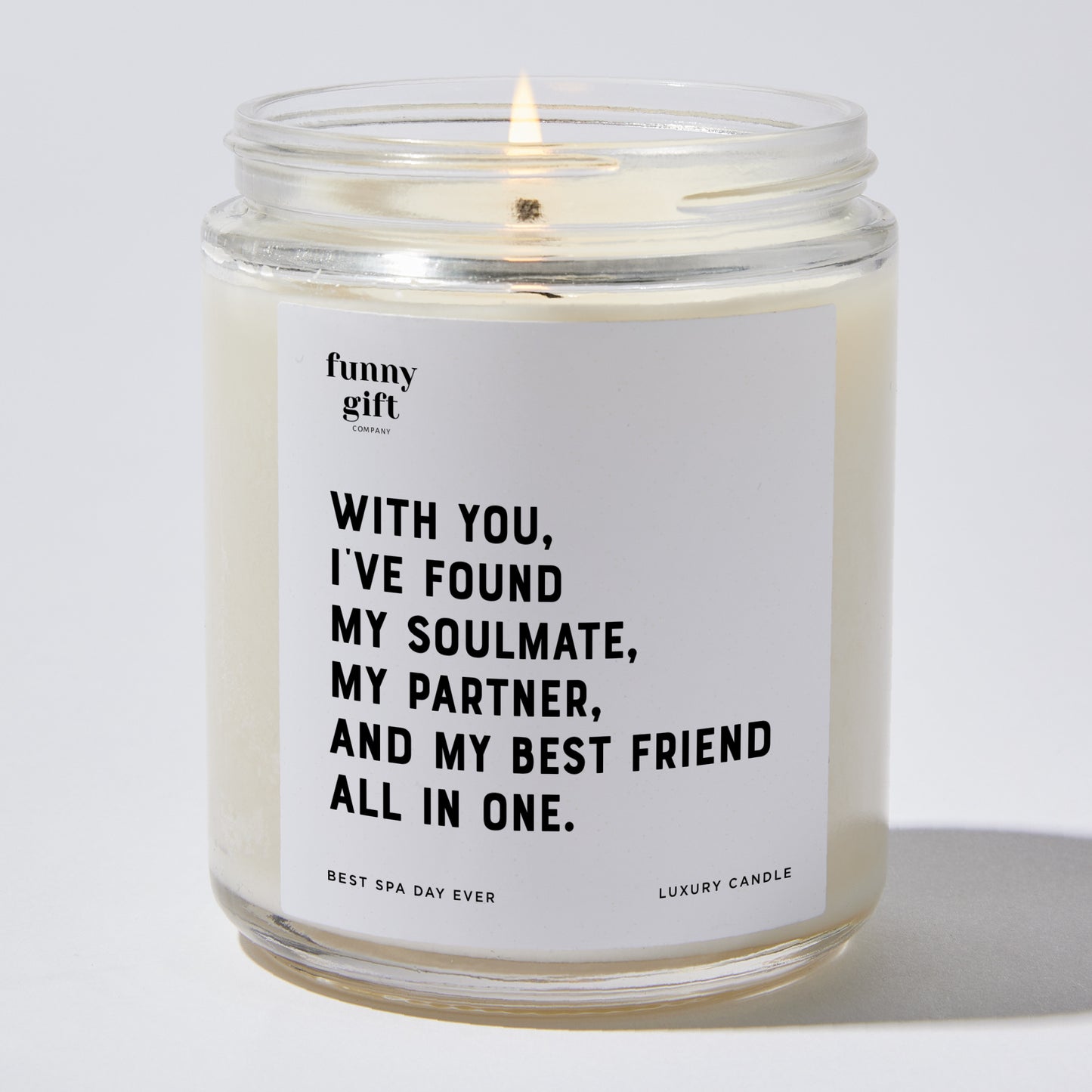 Anniversary Present - With You, I've Found My Soulmate, My Partner, and My Best Friend All in One. - Candle