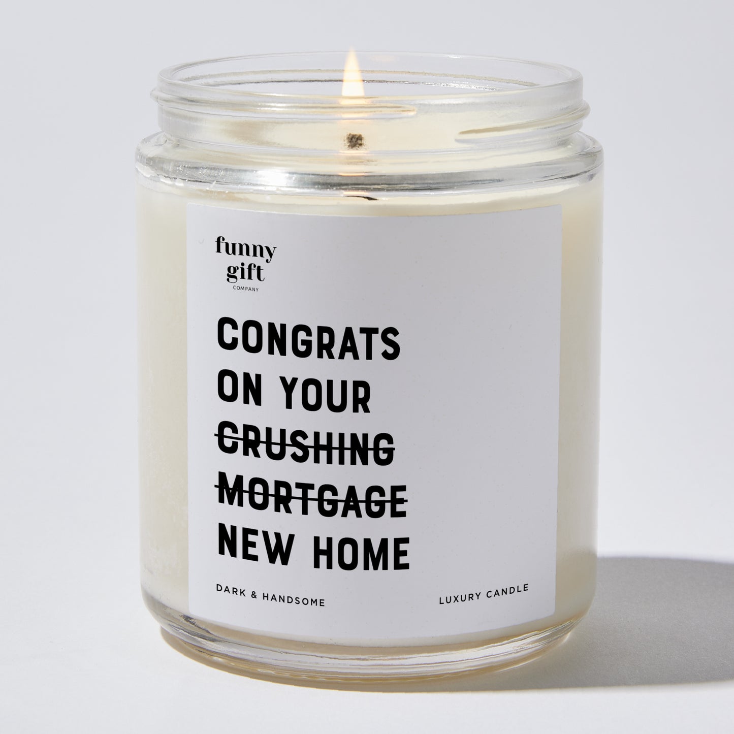 Unique Housewarming Gift - Congrats On Your Crushing Mortgage New Home - Candle