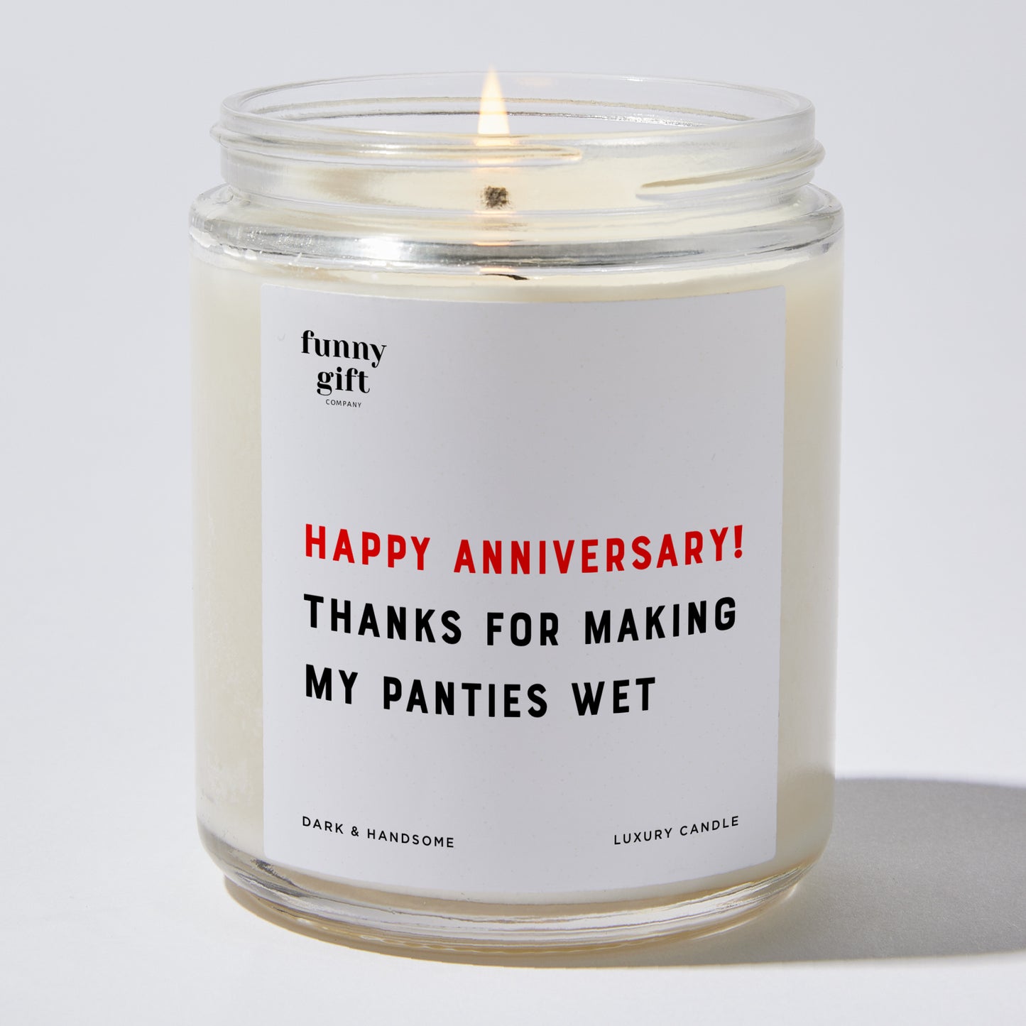 Anniversary Gift - Happy Anniversary! Thanks for Making My Panties Wet - Candle