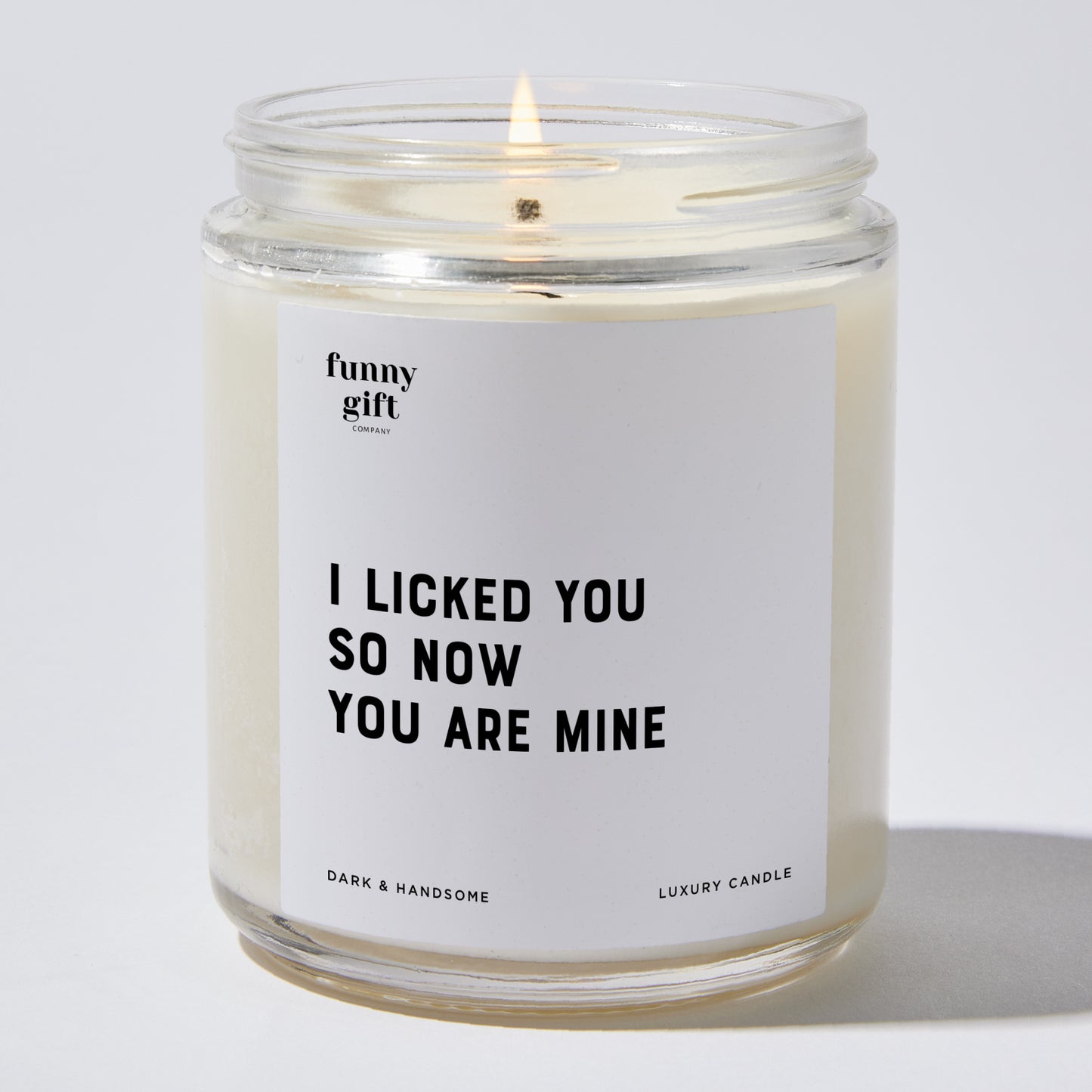 Anniversary Present - I Licked You So Now You Are Mine - Candle