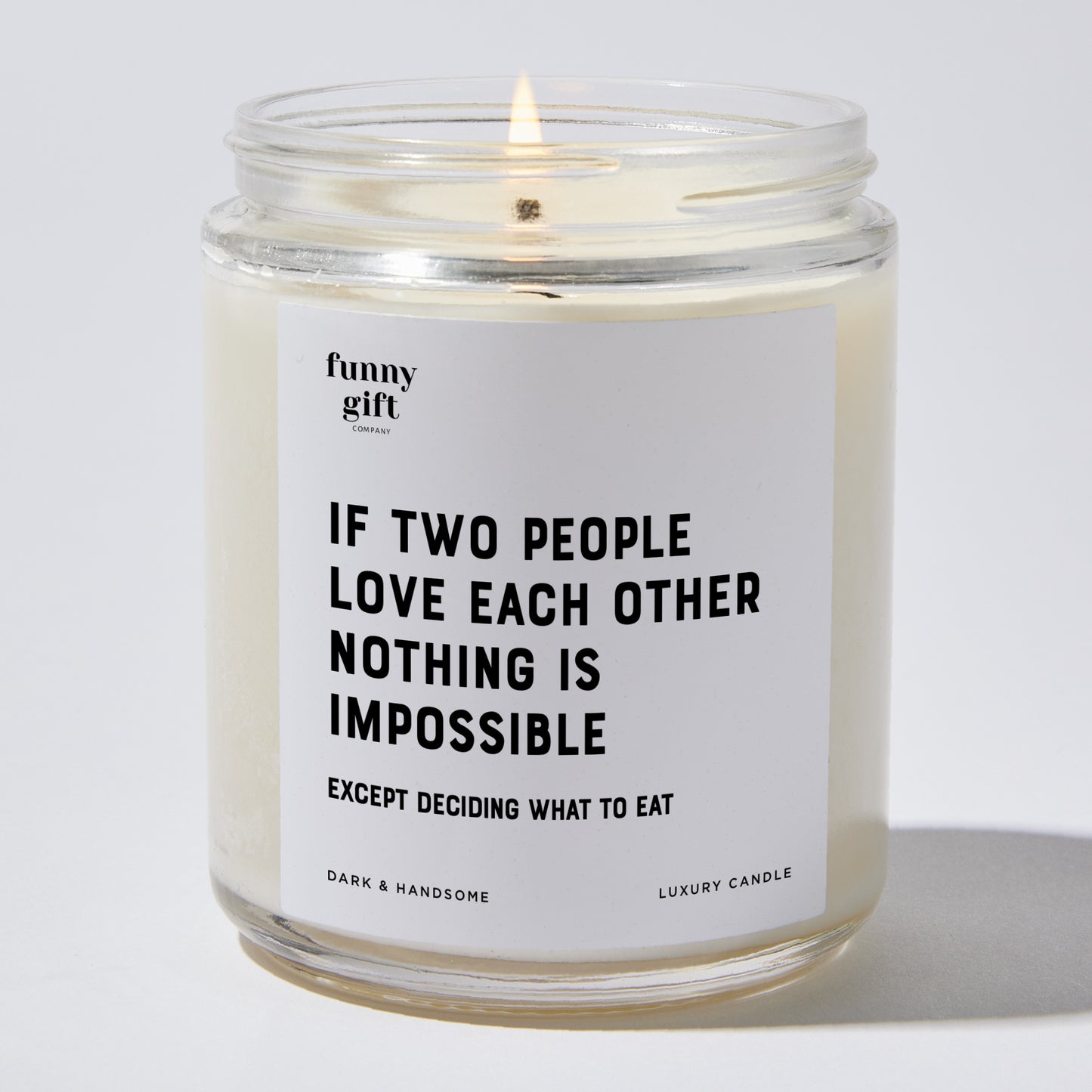 Anniversary Present - If Two People Love Each Other Nothing is Impossible Except Deciding Where to Eat - Candle