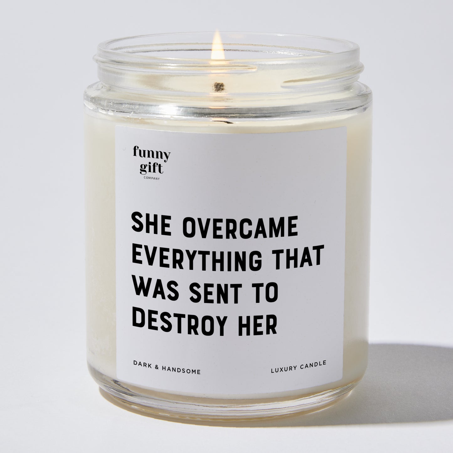 Self Care Gift - She Overcame Everything That Was Sent To Destroy Her - Candle