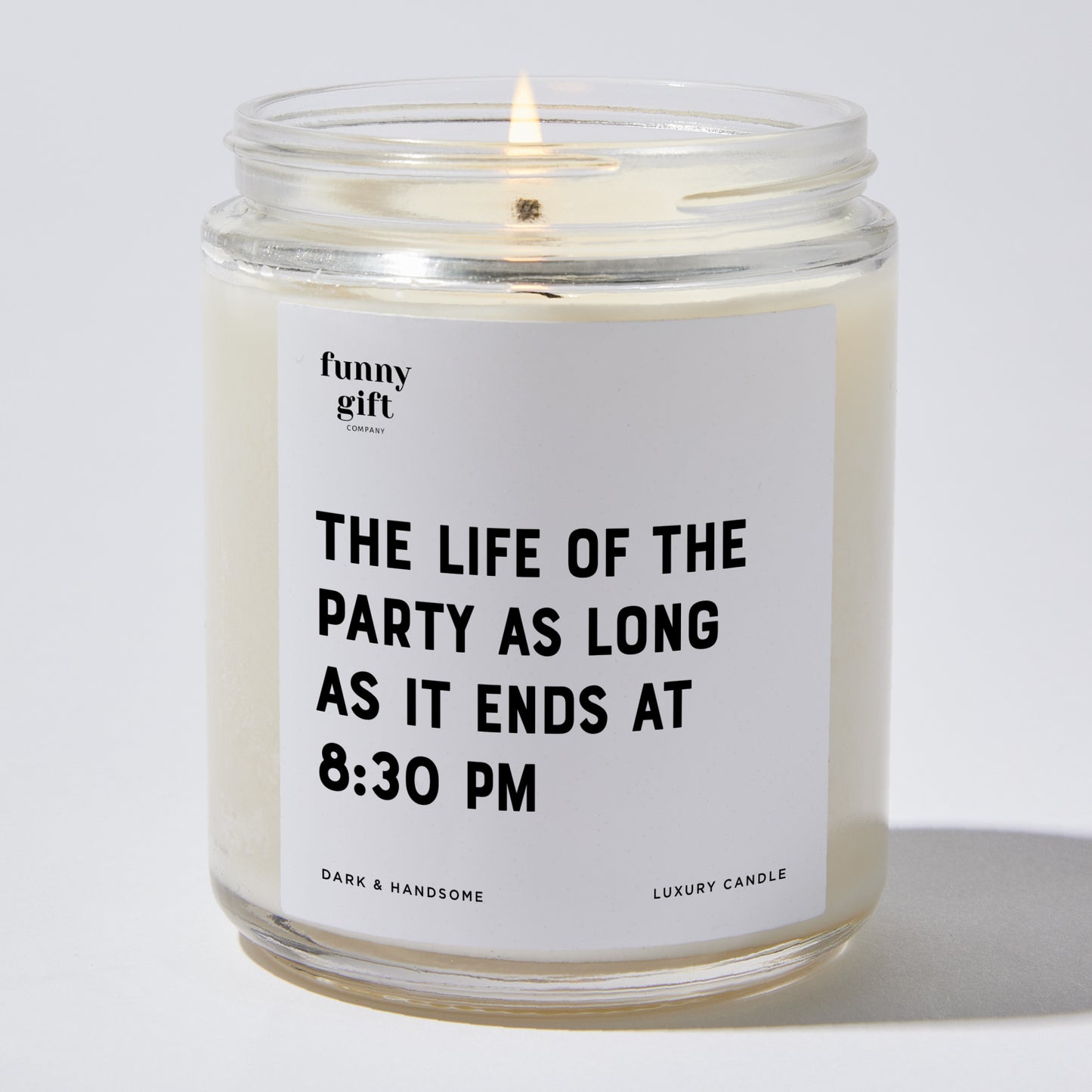 Happy Birthday Gift - The Life Of The Party As Long As It Ends At 8:30 PM - Candle