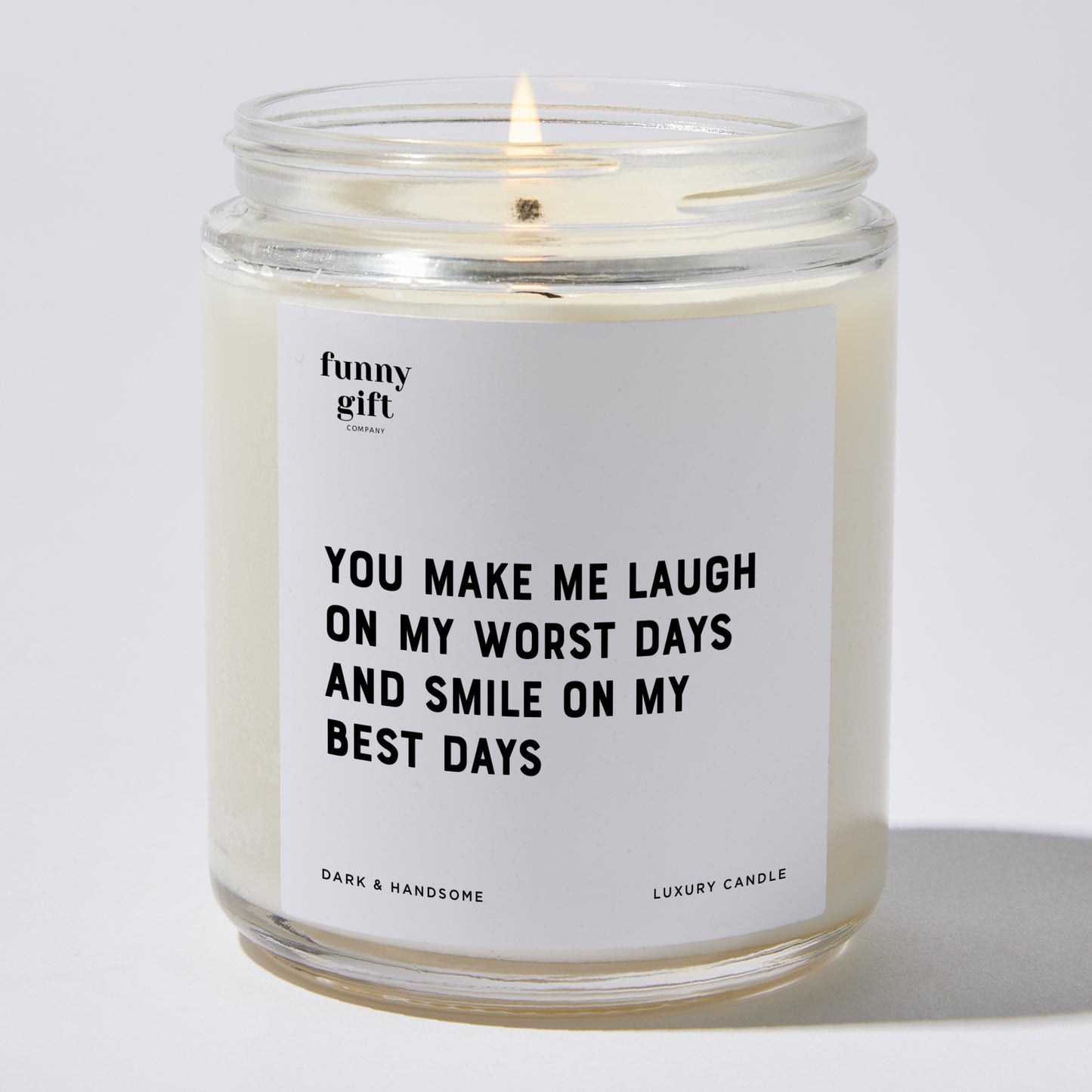 Anniversary Present - You Make Me Laugh on My Worst Days and Smile on My Best Days. - Candle