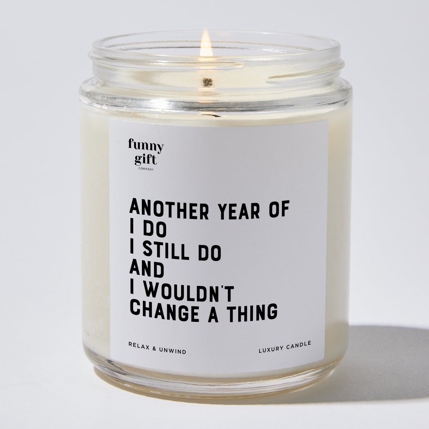 Anniversary Present - Another Year of 'I Do,' 'I Still Do,' and 'I Wouldn't Change a Thing'. - Candle