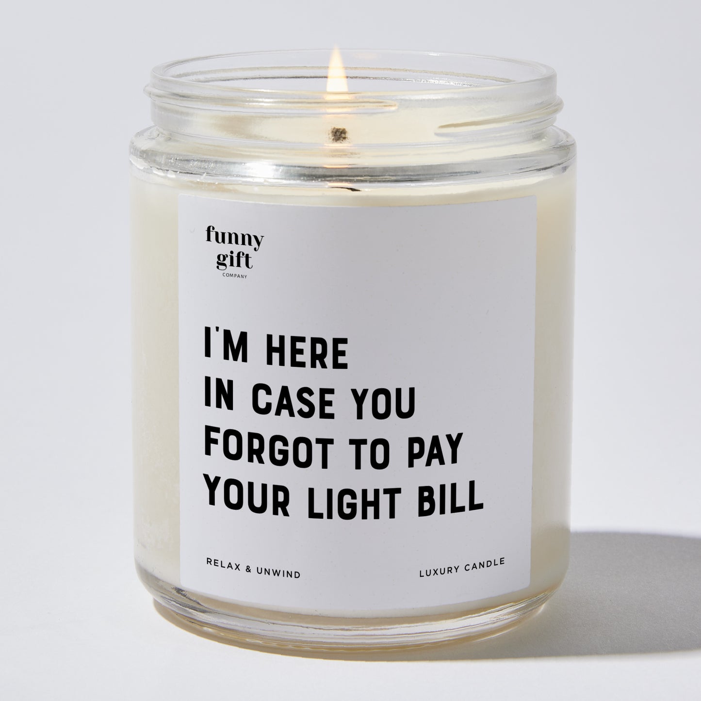 Unique Housewarming Gift - I'm Here In Case You Forgot To Pay Your Light Bill - Candle