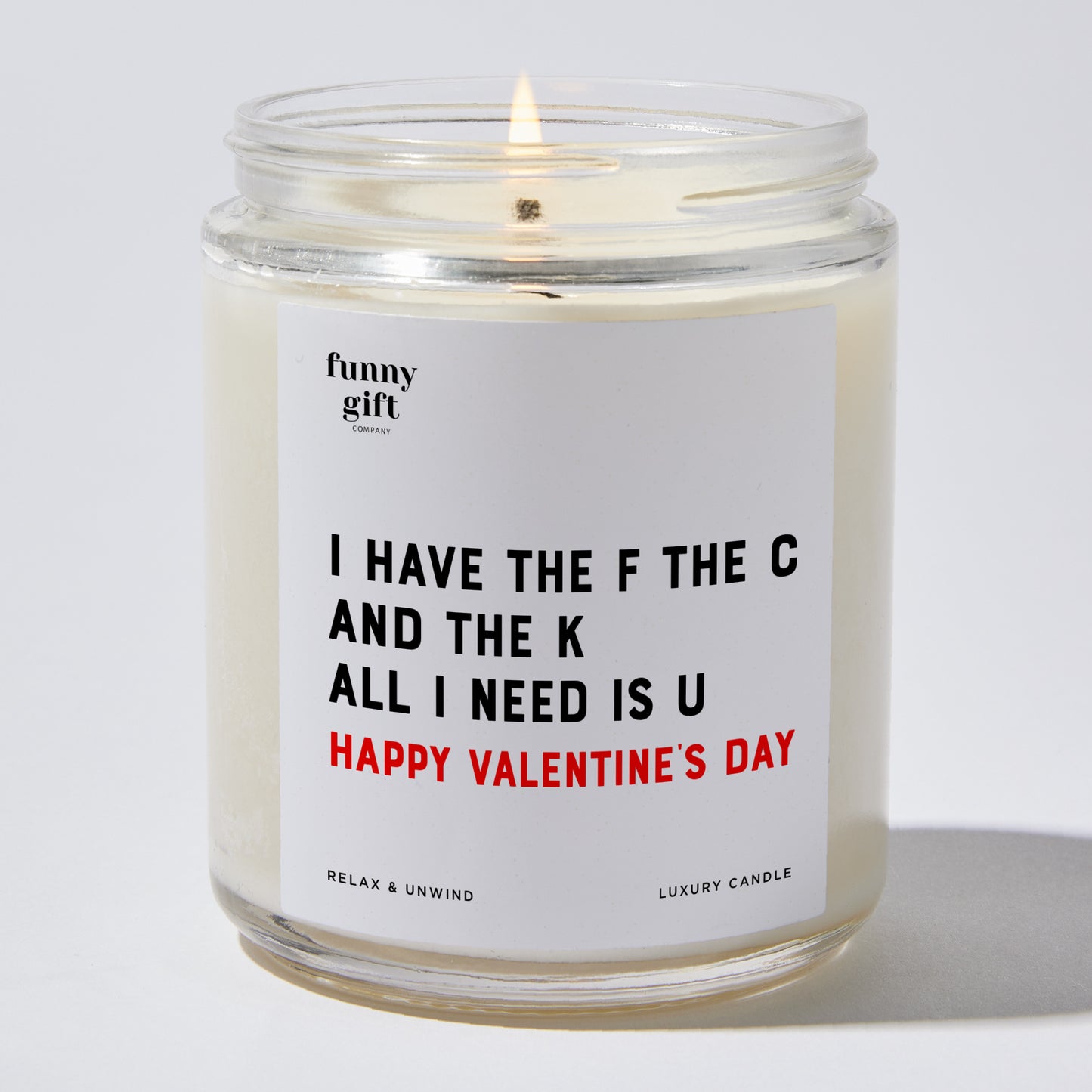 Anniversary Present - I Have the F, the C, and the K. All I Need is U. Happy Valentine's Day - Candle