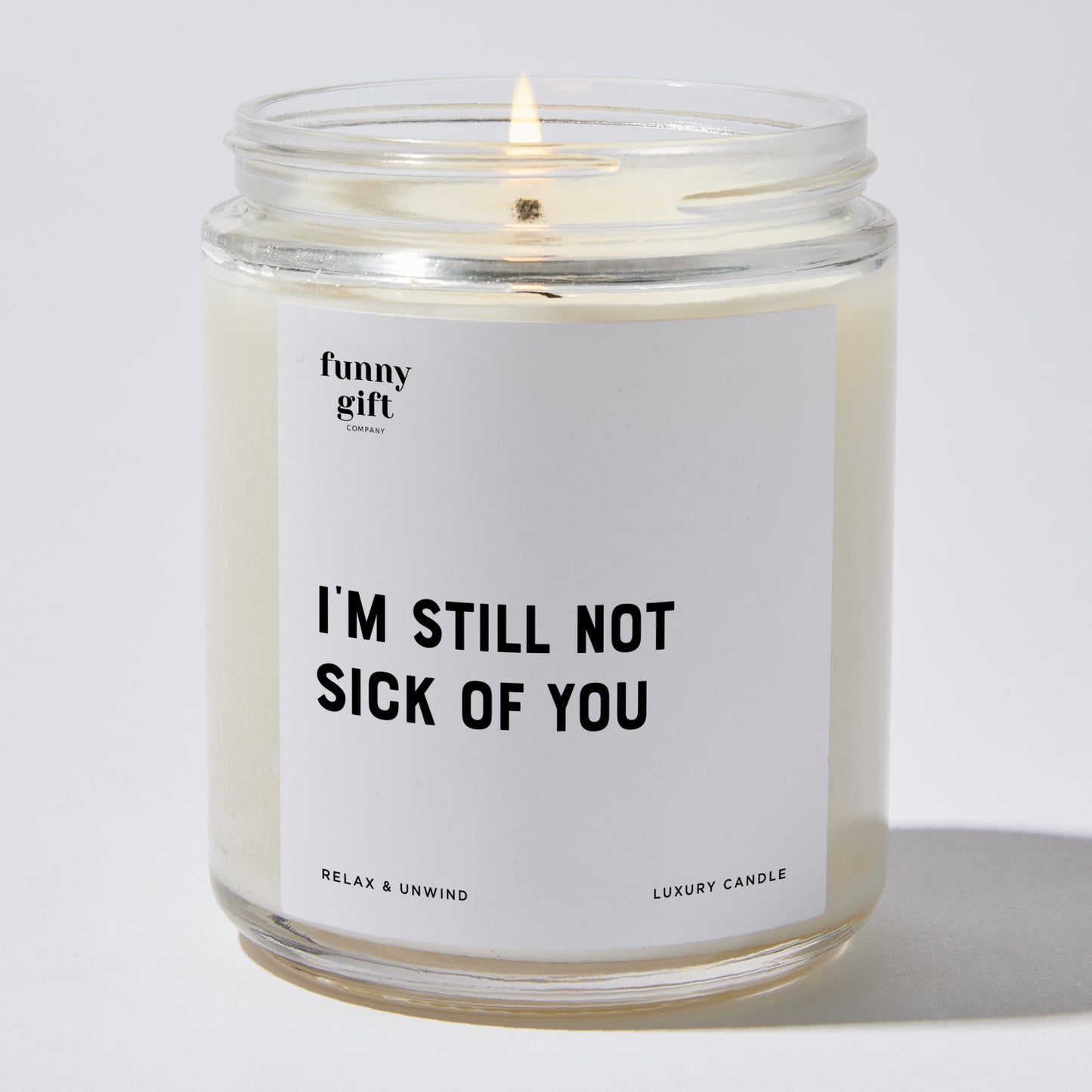 Anniversary Present - I'm Still Not Sick Of You - Candle