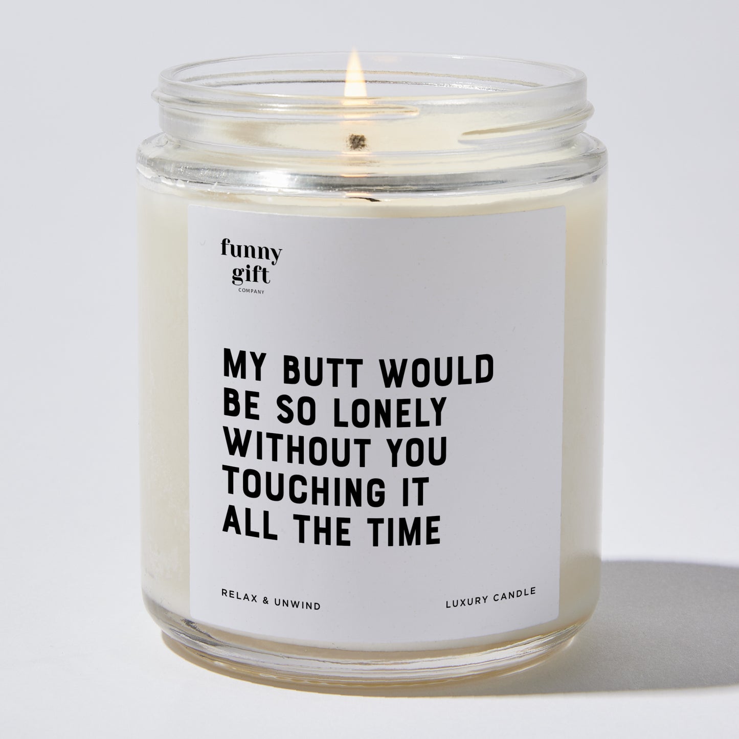 Anniversary Present - My B--t Would Be So Lonely Without You Touching It All the Time - Candle