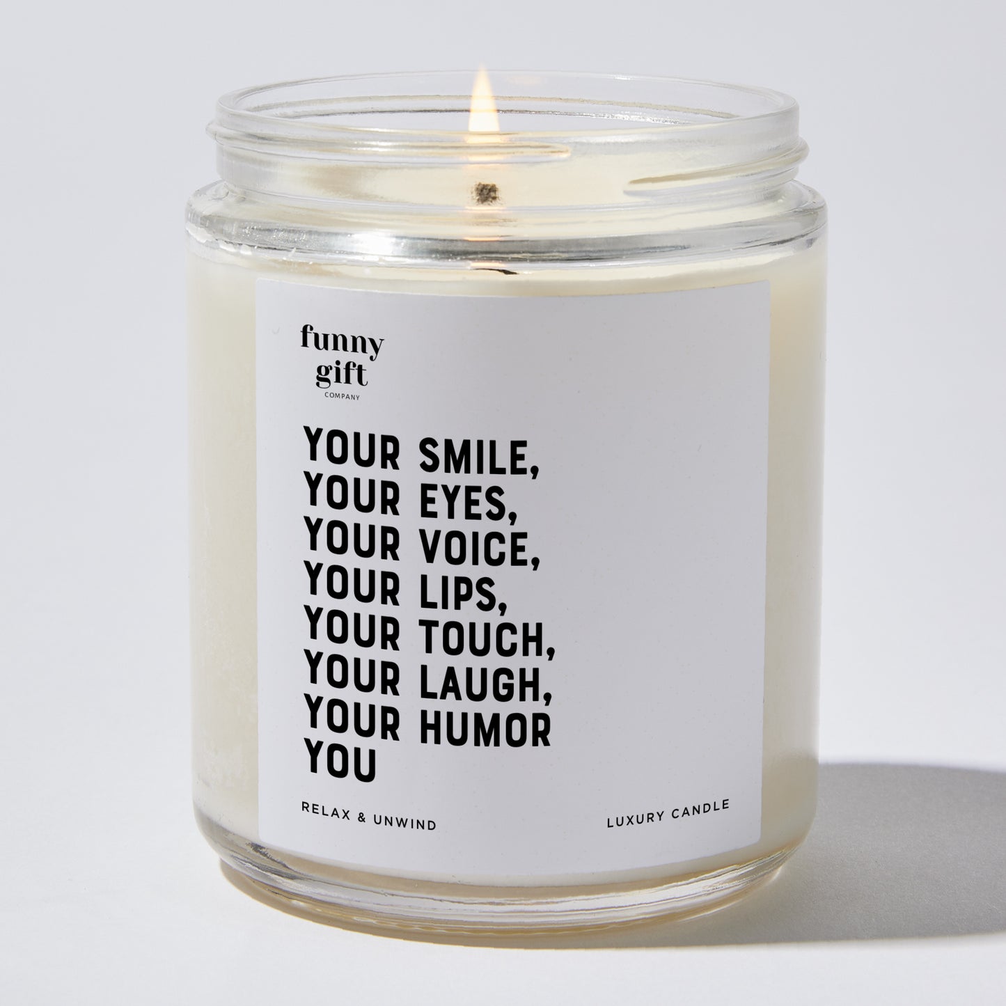 Anniversary Present - Your Smile Your Eyes Your Voice Your Lips Your Touch Your Laugh Your Humor You - Candle