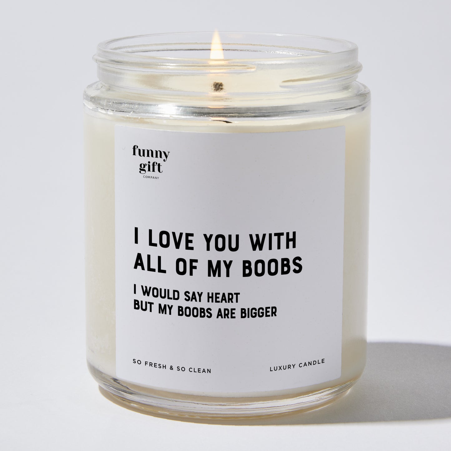 Anniversary Present - I Love You With All of My Boobs I Would Say Heart But My Boobs Are Bigger - Candle