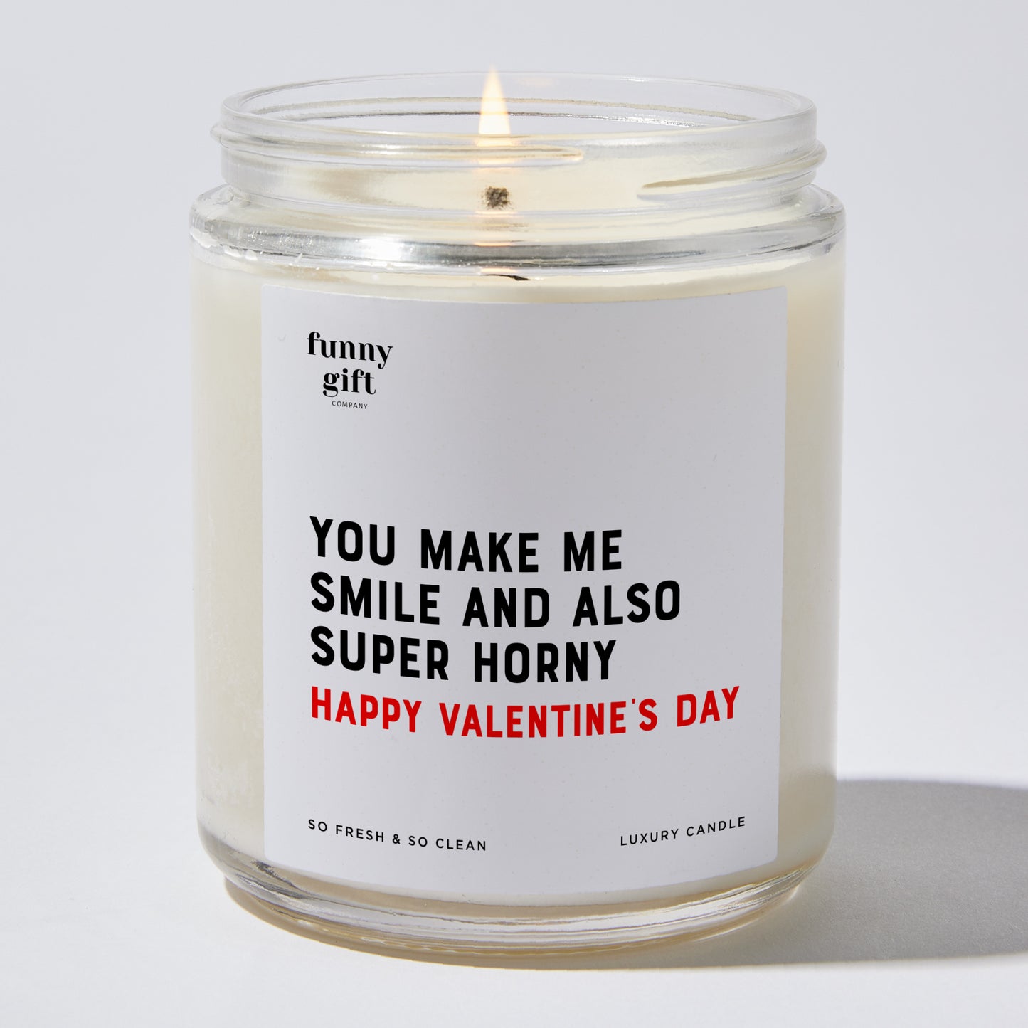 Anniversary Present - You Make Me Smile and Also Super Ho--y Happy Valentine's Day - Candle