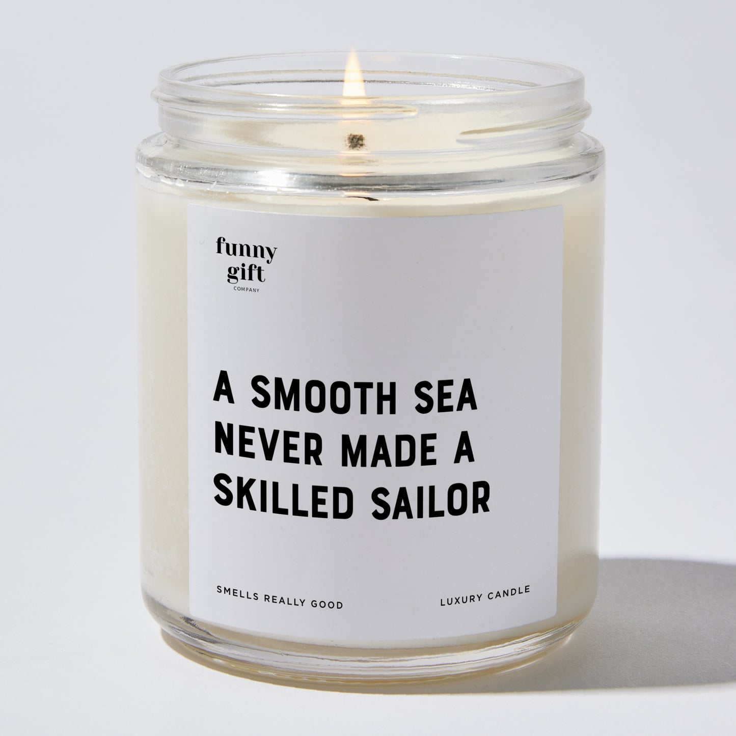 Self Care Gift - A Smooth Sea Never Made A Skilled Sailor - Candle