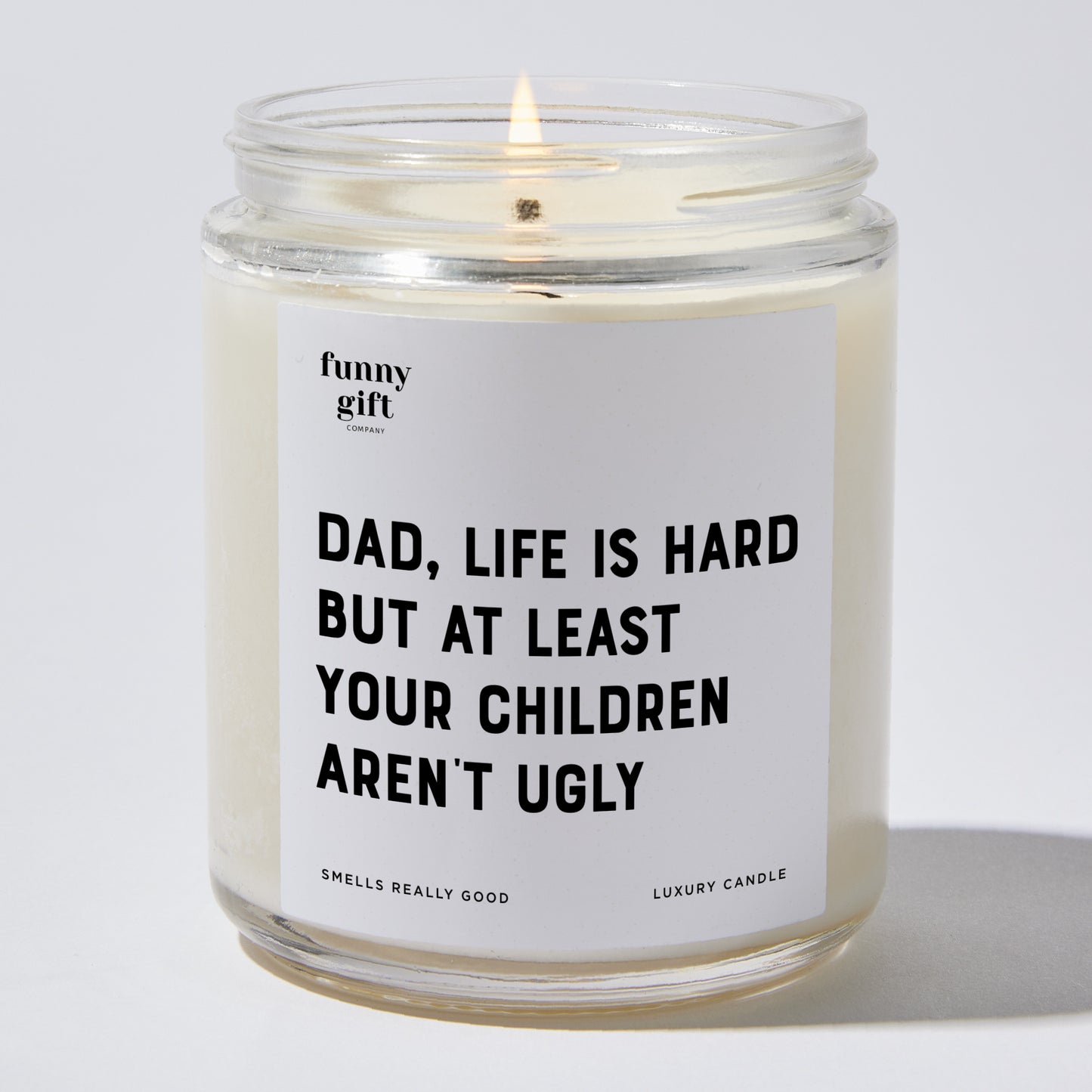 Gift for Father - Dad Life Is Hard But At Least Your Children Aren't Ugly - Candle