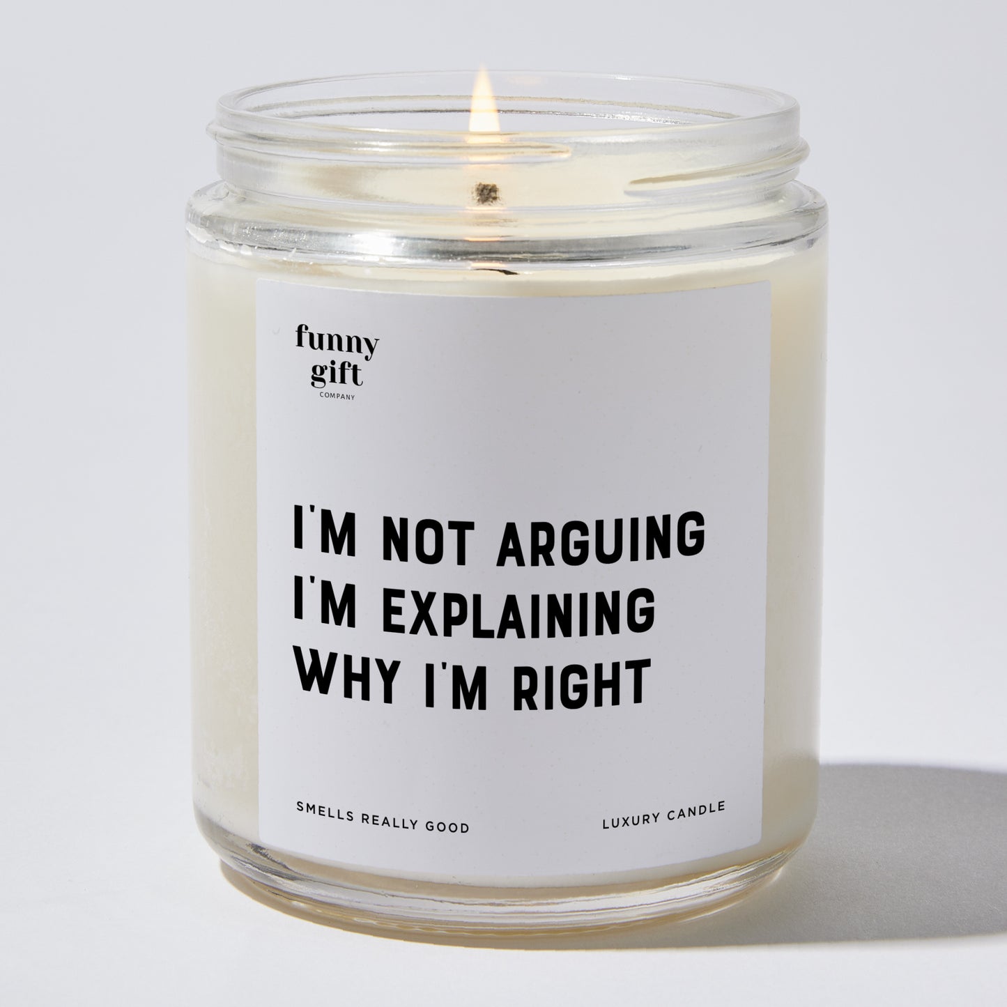 Funny Candles - I'm Not Arguing I'm Explaining Why I'm Right - Candle